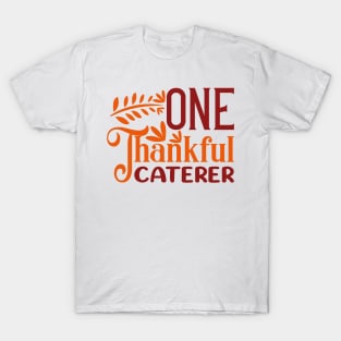 One Thankful CATERER | Funny Thanksgiving Fall Autumn T-Shirt